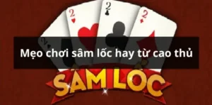 Hướng Dẫn Tham Gia Sâm Lốc Nhà Cái iWin: Khám Phá Trò Chơi Đỉnh Cao
